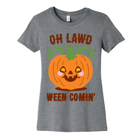 Oh Lawd Ween Comin' Womens T-Shirt