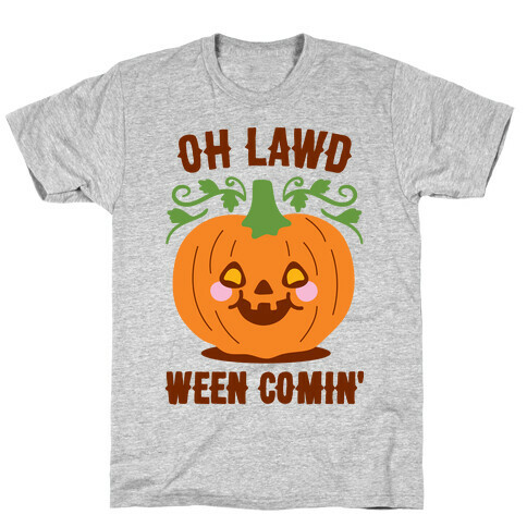 Oh Lawd Ween Comin' T-Shirt