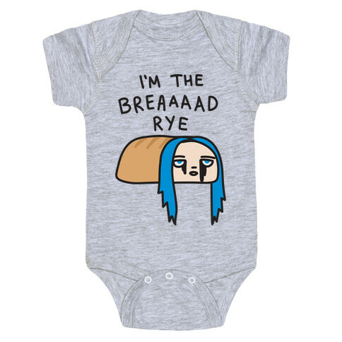 I'm The Bread Rye (Bad Guy Parody) Baby One-Piece