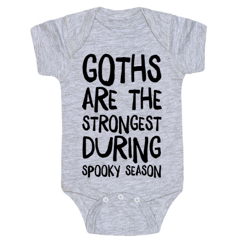 Goths Are the Strongest During Spooky Season Baby One-Piece
