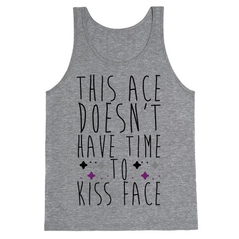 This Ace Doesn't Have Time to Kiss Face Tank Top