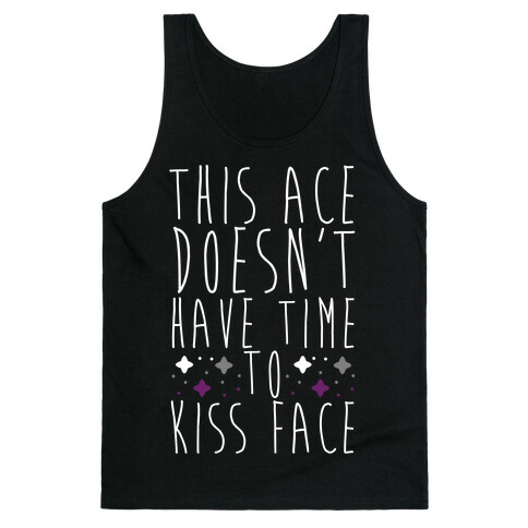 This Ace Doesn't Have Time to Kiss Face Tank Top