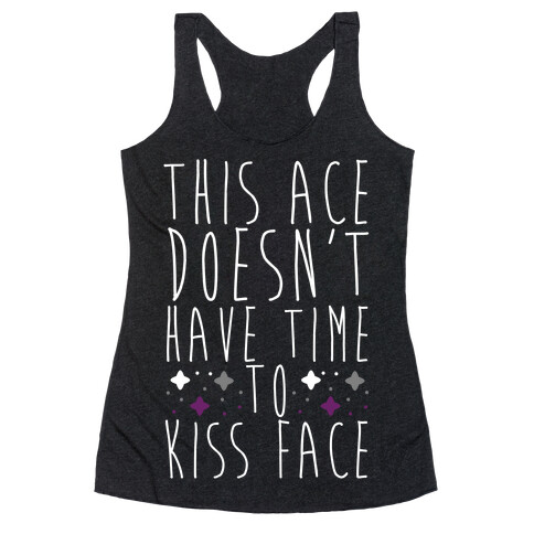 This Ace Doesn't Have Time to Kiss Face Racerback Tank Top