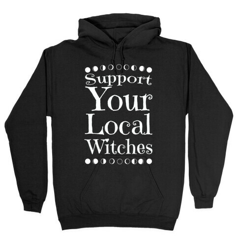 Support Your Local Witches Hooded Sweatshirt