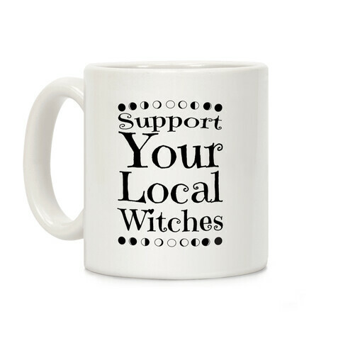 Support Your Local Witches Coffee Mug