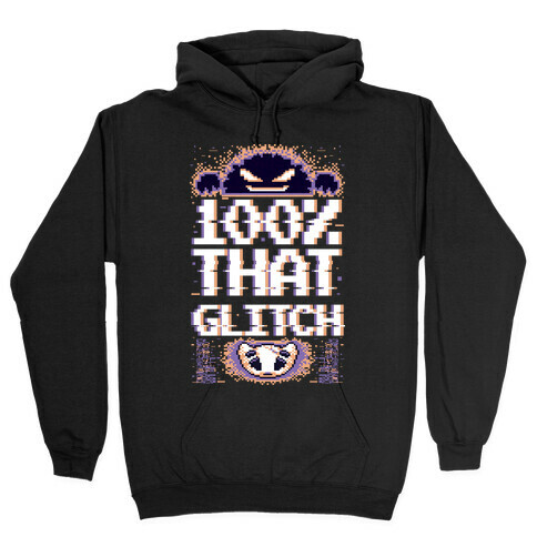 100% That Glitch Hooded Sweatshirt