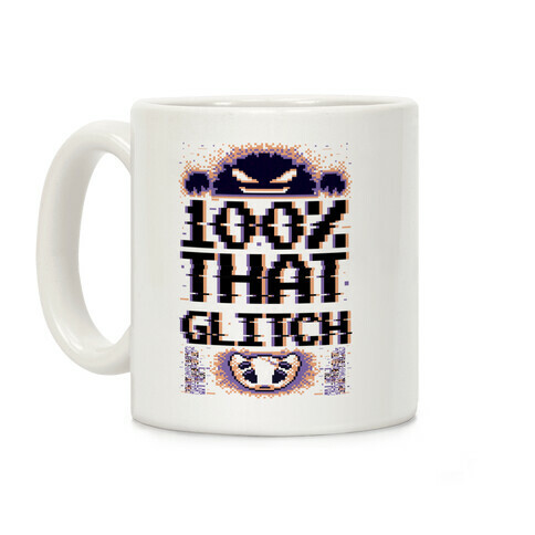 100% That Glitch Coffee Mug