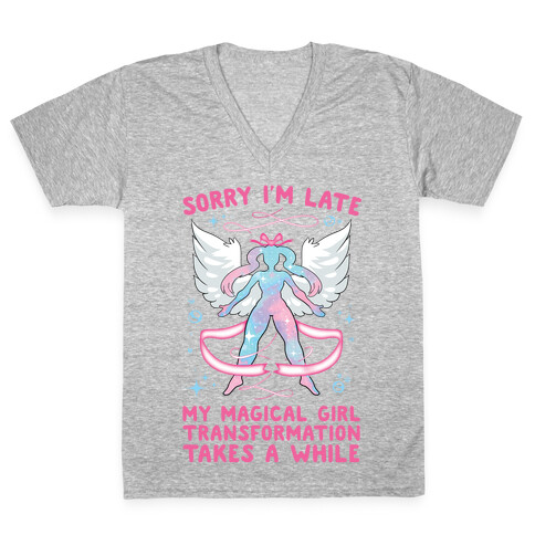 Sorry I'm Late, my Magical Girl Transformation Takes A While V-Neck Tee Shirt