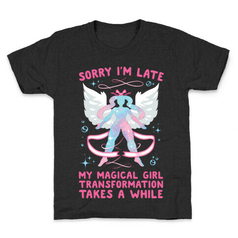 Sorry I'm Late, my Magical Girl Transformation Takes A While Kids T-Shirt