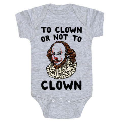 To Clown Or Not To Clown Parody Baby One-Piece