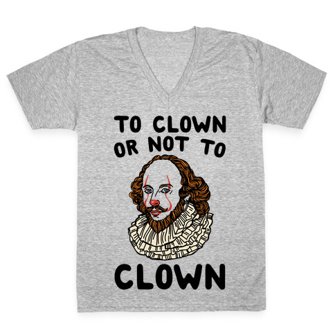 To Clown Or Not To Clown Parody V-Neck Tee Shirt