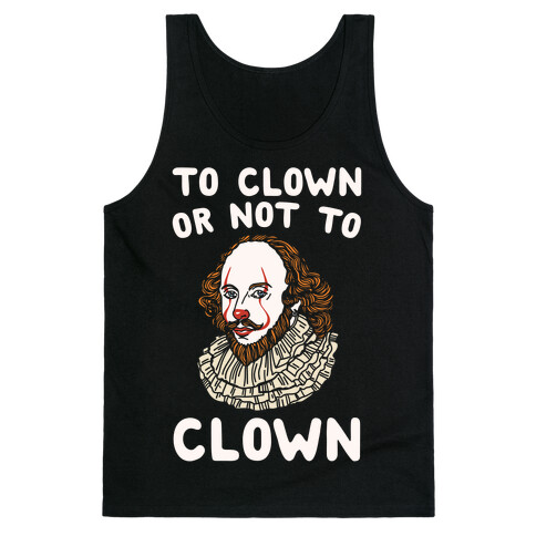 To Clown Or Not To Clown Parody White Print Tank Top