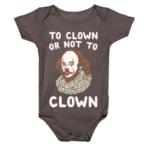 To Clown Or Not To Clown Parody White Print Baby One-Piece