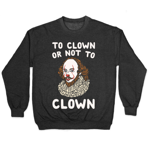 To Clown Or Not To Clown Parody White Print Pullover