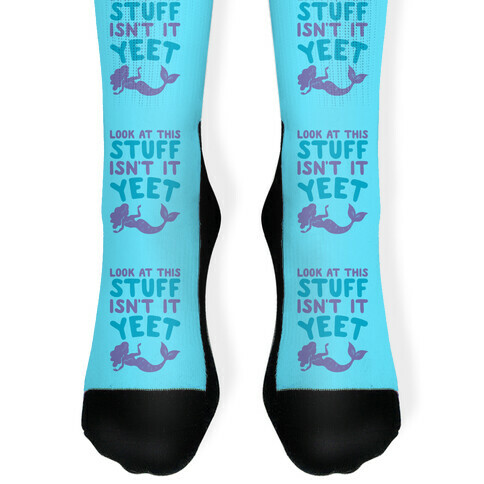 Look At This Stuff Isn't It Yeet Parody Sock