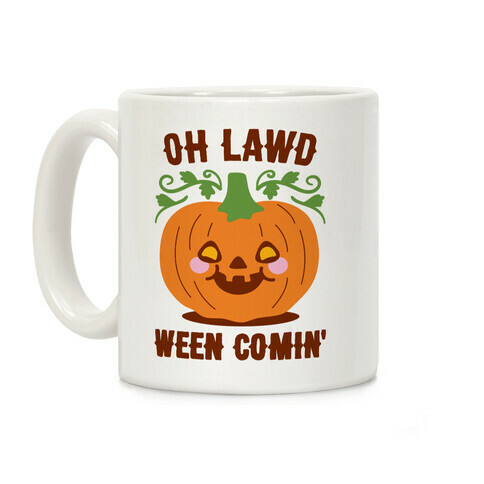 Oh Lawd Ween Comin' Coffee Mug