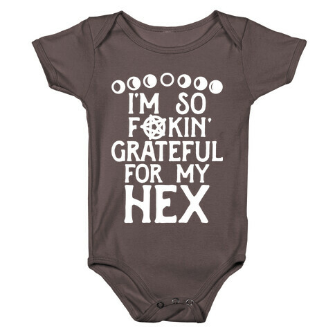 I'm So F**kin' Grateful For My Hex (Witch Parody) Baby One-Piece