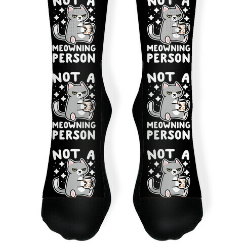 Not a Meowning Person Sock