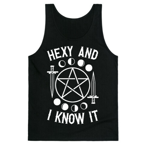 Hexy And I Know It Tank Top