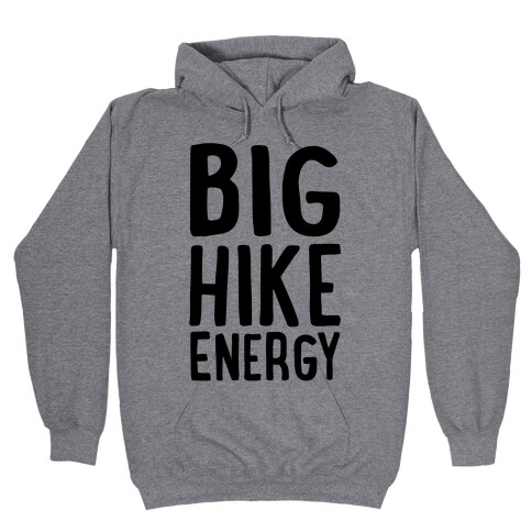 Big Hike Energy Hooded Sweatshirt
