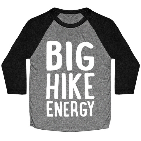 Big Hike Energy White Print Baseball Tee