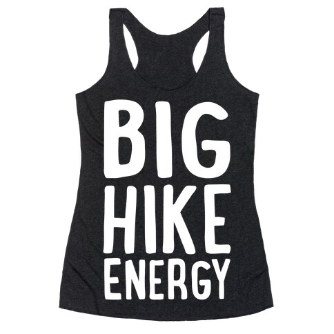 Big Hike Energy White Print Racerback Tank Top