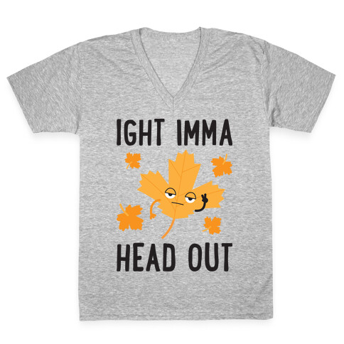 Ight Imma Head Out Leaf V-Neck Tee Shirt