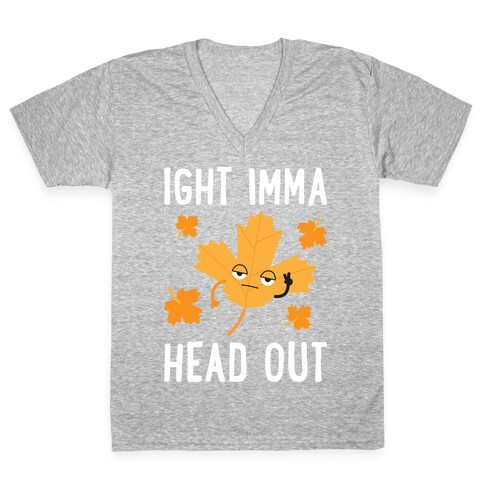 Ight Imma Head Out Leaf V-Neck Tee Shirt