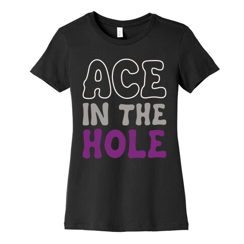 Ace In The Hole White Print Womens T-Shirt