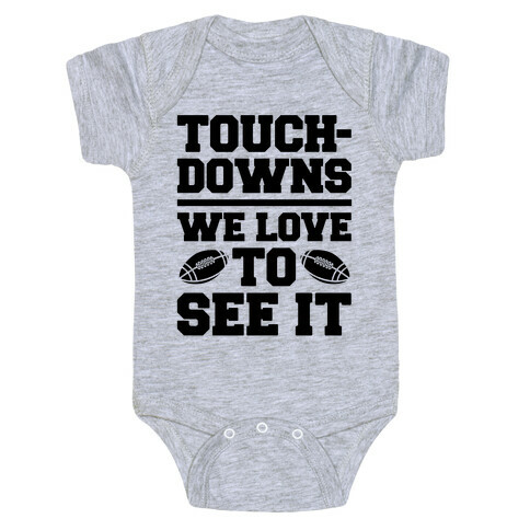 Touchdowns We Love To See It Baby One-Piece