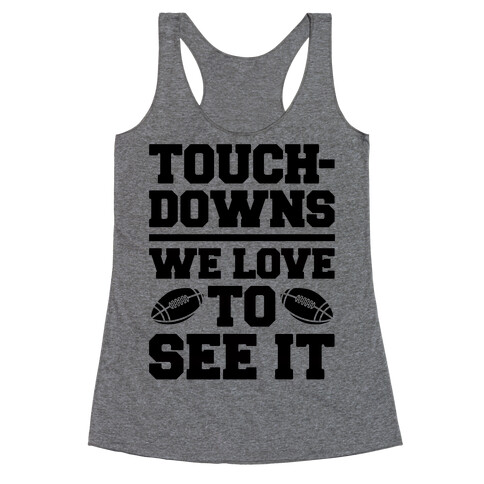 Touchdowns We Love To See It Racerback Tank Top