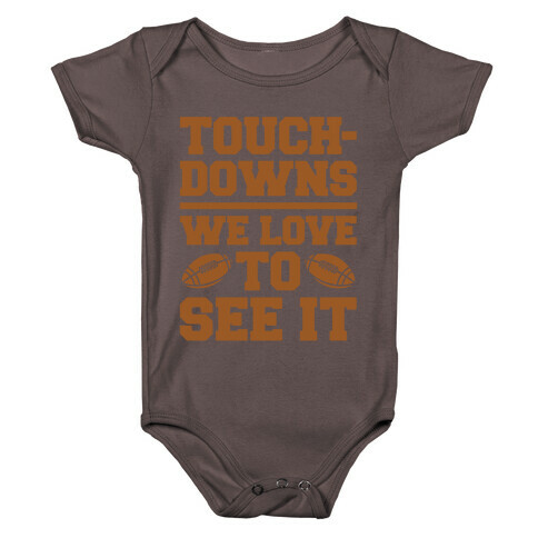 Touchdowns We Love To See It White Print Baby One-Piece