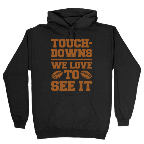 Touchdowns We Love To See It White Print Hooded Sweatshirt