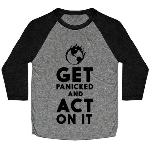 Get Panicked and Act on It Baseball Tee