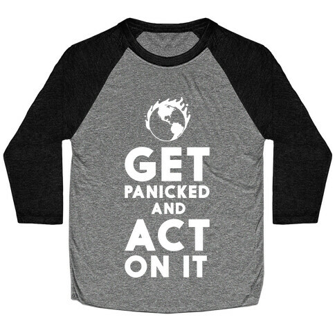 Get Panicked and Act on It Baseball Tee
