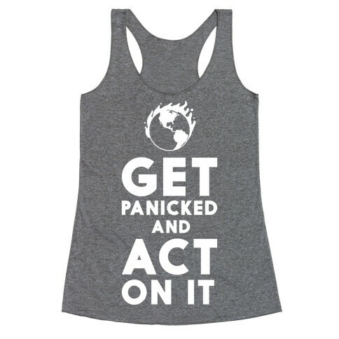 Get Panicked and Act on It Racerback Tank Top