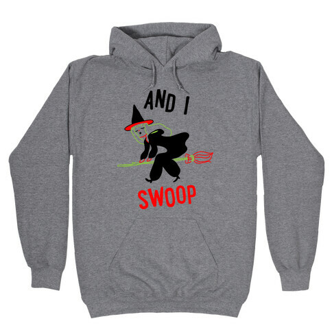 And I SWOOP Hooded Sweatshirt