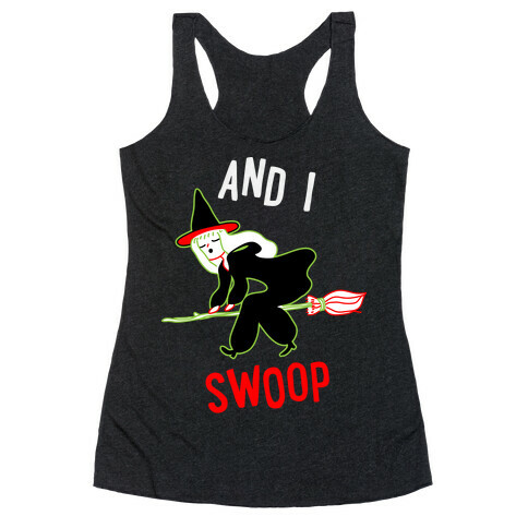 And I SWOOP Racerback Tank Top