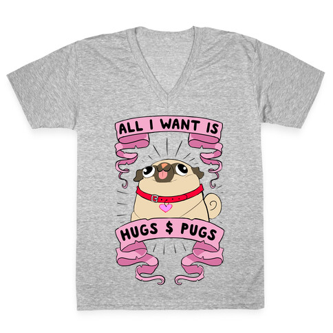 All I Want Is Hugs And Pugs V-Neck Tee Shirt