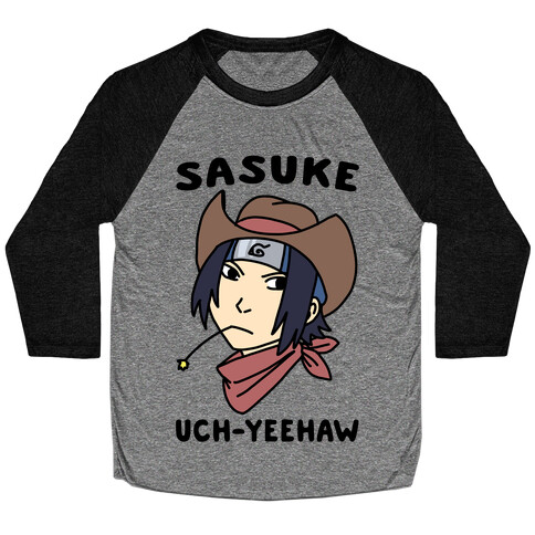 Sasuke Uch-Yeehaw Baseball Tee