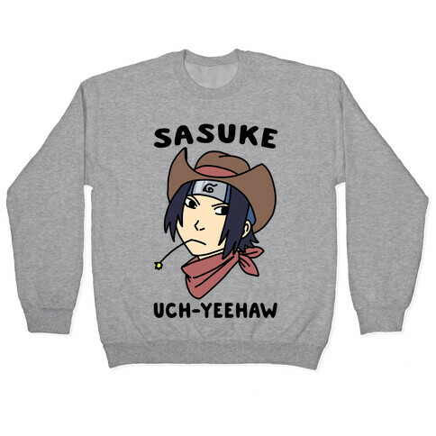 Sasuke Uch-Yeehaw Pullover