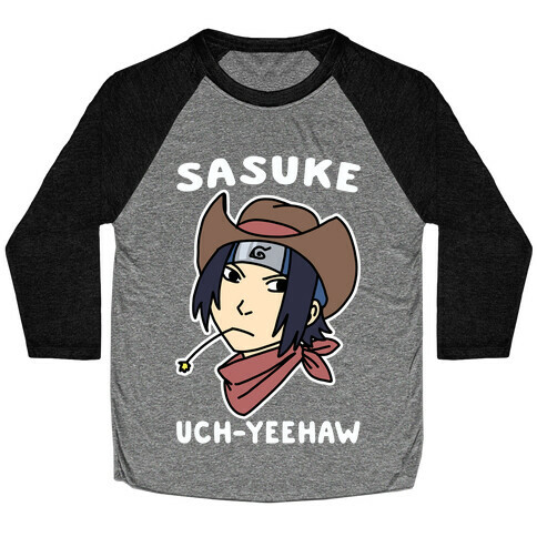 Sasuke Uch-Yeehaw Baseball Tee