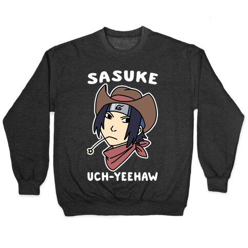 Sasuke Uch-Yeehaw Pullover