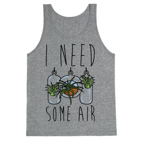 I Need Some Air (Air Plant) Tank Top