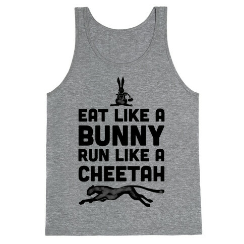 Eat Like a Bunny, Run Like a Cheetah Tank Top