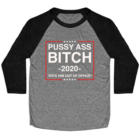 Pussy Ass Bitch Trump Parody White Print Baseball Tee