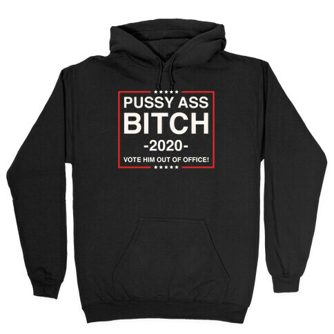 Pussy Ass Bitch Trump Parody White Print Hooded Sweatshirt