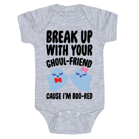 Break Up With Your Ghoul Friend Parody Baby One-Piece