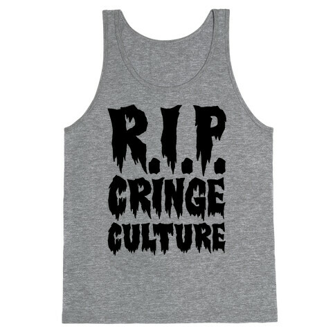 R.I.P. Cringe Culture Tank Top