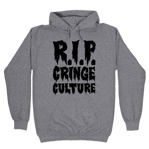 R.I.P. Cringe Culture Hooded Sweatshirt